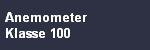 Anemometer 
Klasse 100