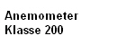 Anemometer 
Klasse 200