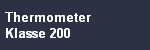 Thermometer 
Klasse 200